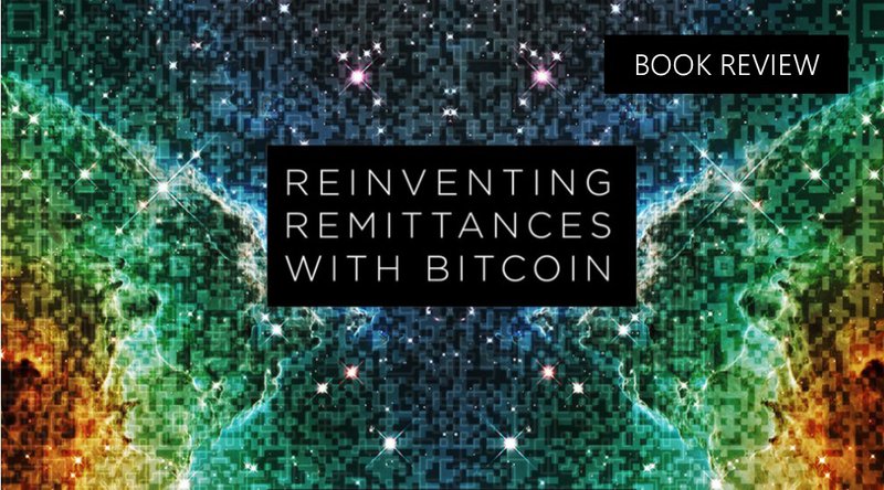 Book Review: Reinventing Remittances with Bitcoin